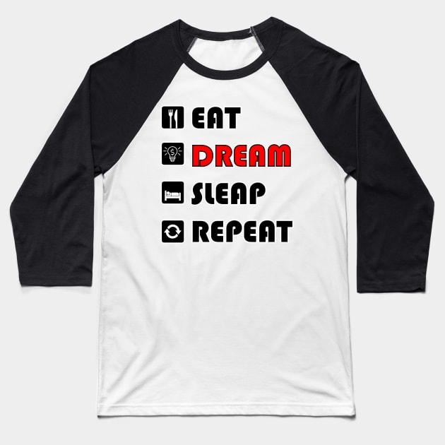 eat dream sleep repeat Baseball T-Shirt by myouynis